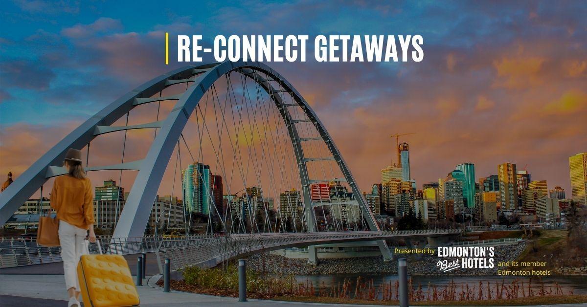 Re-Connect Getaways with Edmonton's Best Hotels