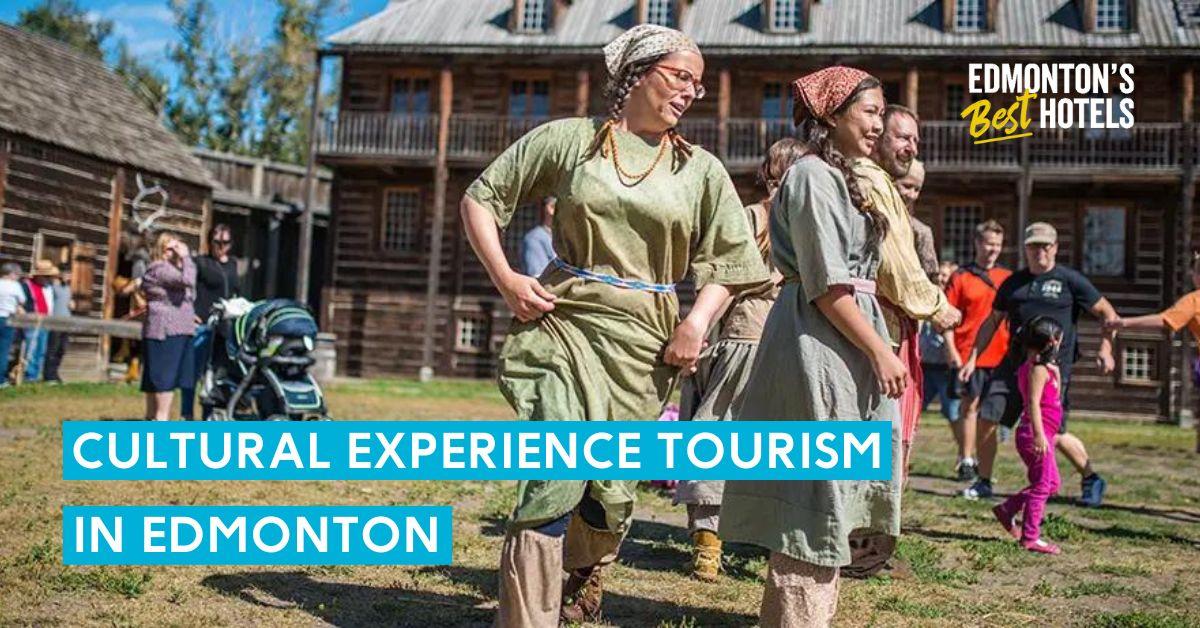 cultural experience tourism in edmonton