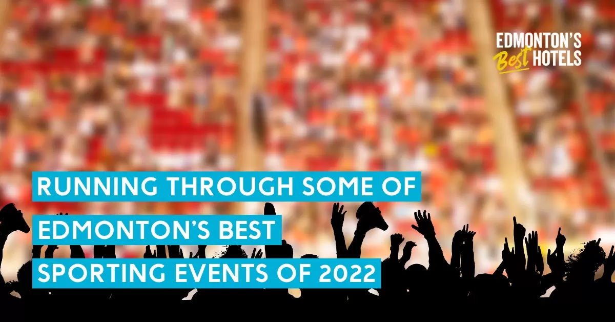 edmontons best sporting events 2022